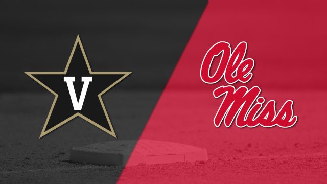 #23 Vanderbilt vs. #19 Ole Miss (Baseball)