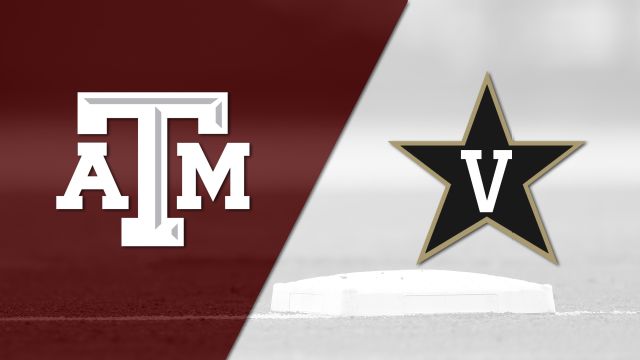 #23 Texas A&M vs. Vanderbilt (Baseball)