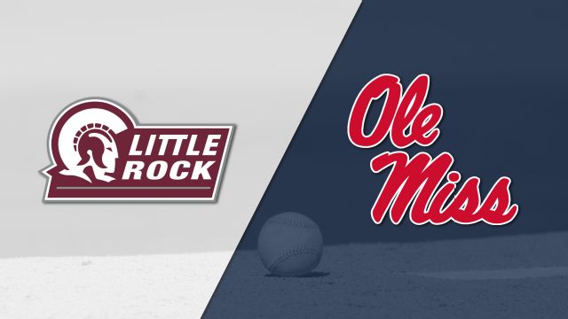 Arkansas-Little Rock vs. #22 Ole Miss (Baseball)