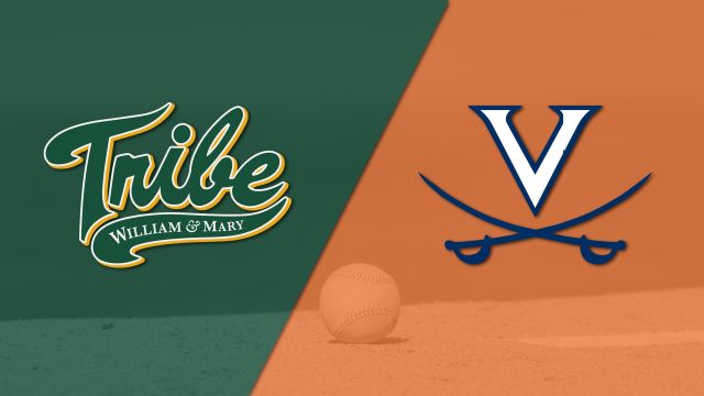 William & Mary vs. #18 Virginia (Baseball)
