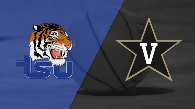 Tennessee State vs. Vanderbilt (M Basketball)