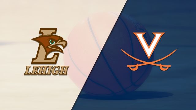 Lehigh vs. #18 Virginia (M Basketball)