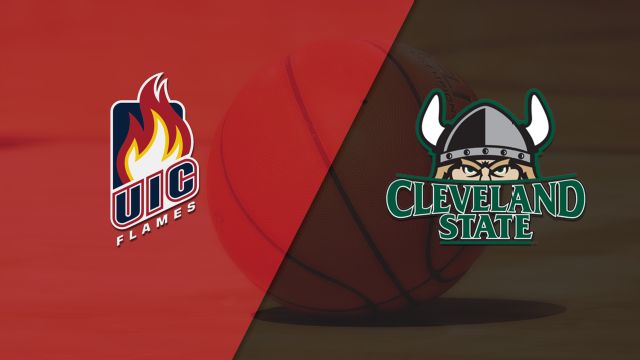 UIC vs. Cleveland State (M Basketball)