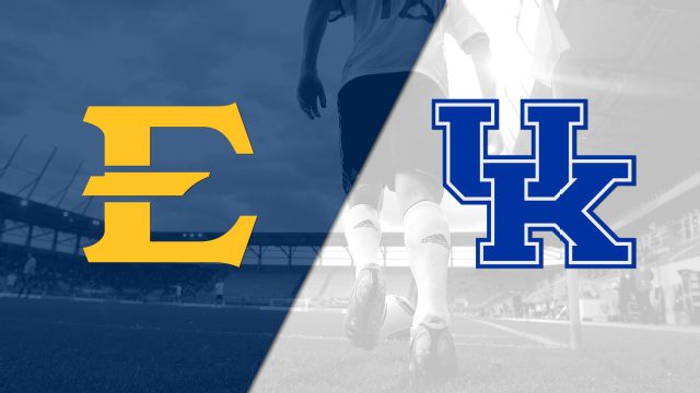 East Tennessee State vs. Kentucky (M Soccer)