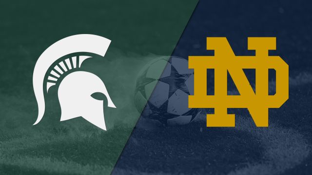 #13 Michigan State vs. #12 Notre Dame (M Soccer)