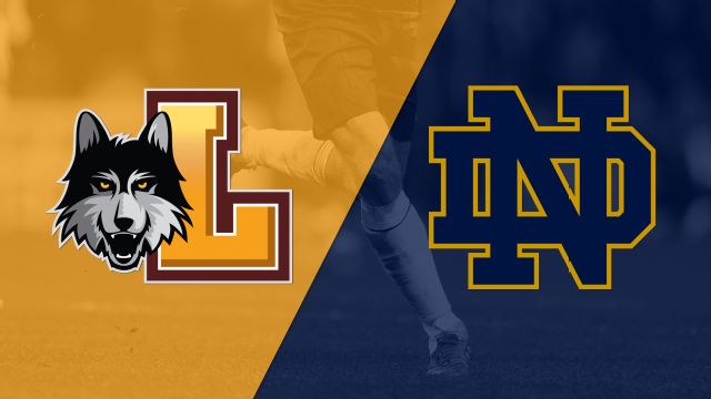 Loyola-Chicago vs. Notre Dame (Second Round) (NCAA Men's Soccer Championship)