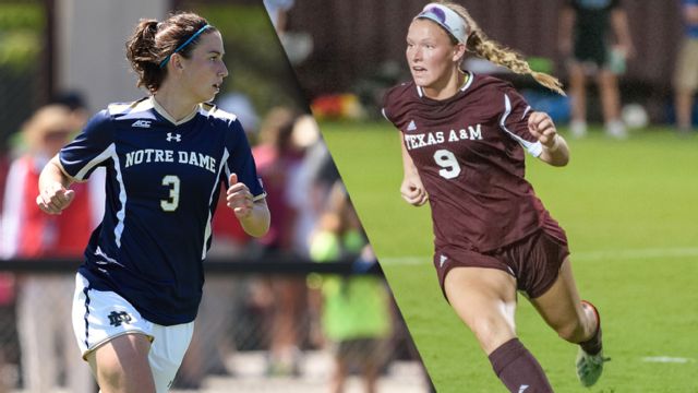 #4 Notre Dame vs. #1 Texas A&M (NCAA Women's Soccer Championship)